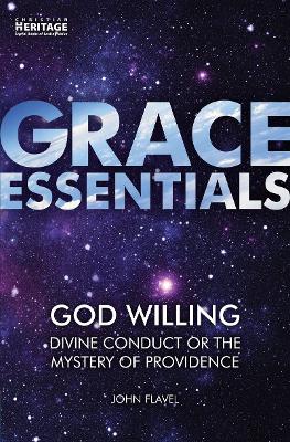 God Willing: Divine Conduct or The Mystery of Providence book