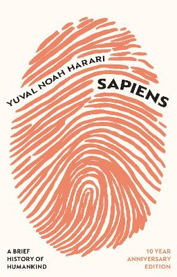 Sapiens: A Brief History of Humankind (10 Year Anniversary Edition) by Yuval Noah Harari