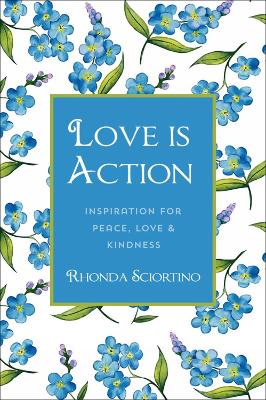 Love is Action: How to Change the World with Love book