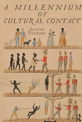 A Millennium of Cultural Contact by Alistair Paterson