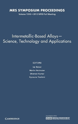 Intermetallic-Based Alloys-Science, Technology and Applications: Volume 1516 book