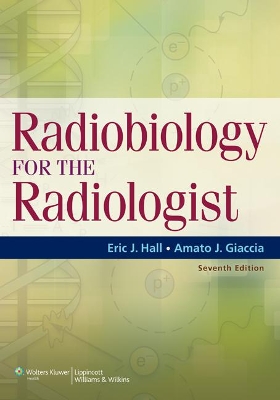 Radiobiology for the Radiologist by Eric J. Hall