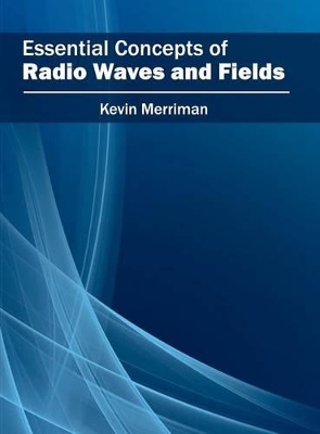 Essential Concepts of Radio Waves and Fields book