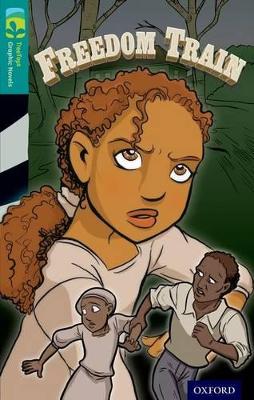 Oxford Reading Tree TreeTops Graphic Novels: Level 16: Freedom Train book
