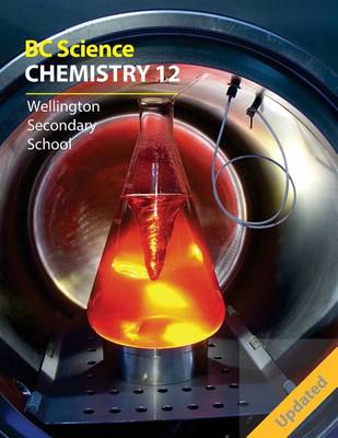 BC Science Chemistry 12: Wellington Secondary School book
