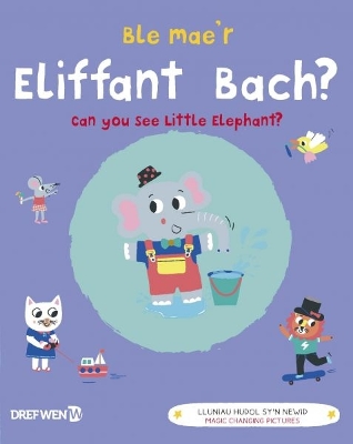 Ble Mae'r Eliffant Bach? / Can You See the Little Elephant? book