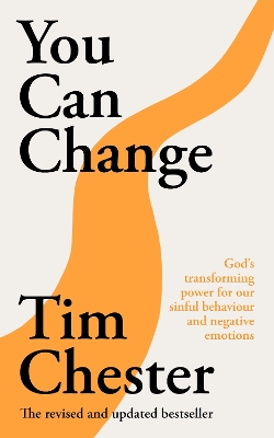 You Can Change: God's transforming power for our sinful behaviour and negative emotions book