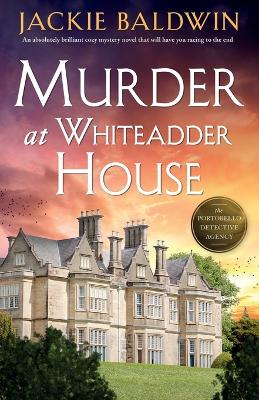 Murder at Whiteadder House: An absolutely brilliant cozy mystery novel that will have you racing to the end book