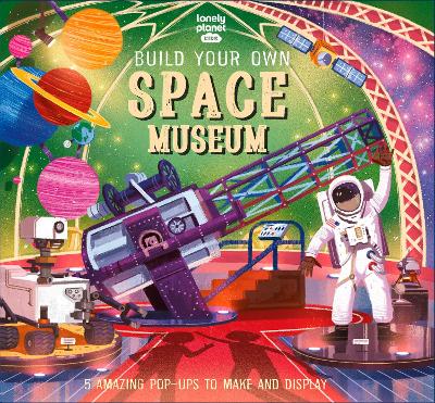 Lonely Planet Kids Build Your Own Space Museum book