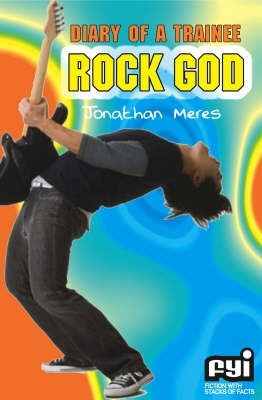 Diary of a Trainee Rock God by Jonathan Meres