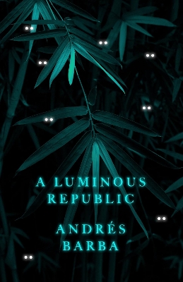 A Luminous Republic book