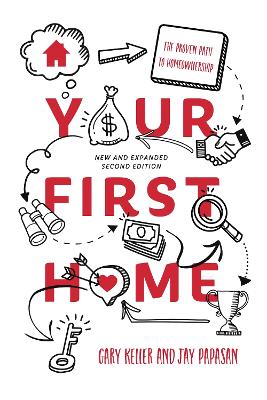 Your First Home: The Proven Path To Homeownership book