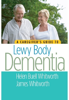 Caregiver's Guide to Lewy Body Dementia book
