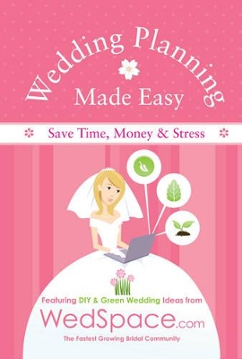 Wedding Planning Made Easy From WedSpace.com book