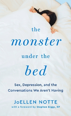 The Monster Under the Bed: Sex, Depression, and the Conversations We Aren’t Having book