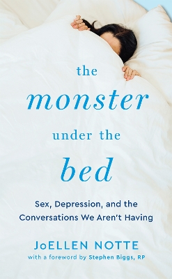 The Monster Under the Bed: Sex, Depression, and the Conversations We Aren’t Having book