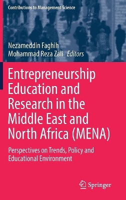 Entrepreneurship Education and Research in the Middle East and North Africa (MENA): Perspectives on Trends, Policy and Educational Environment book