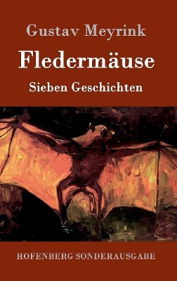 Fledermäuse: Sieben Geschichten by Gustav Meyrink
