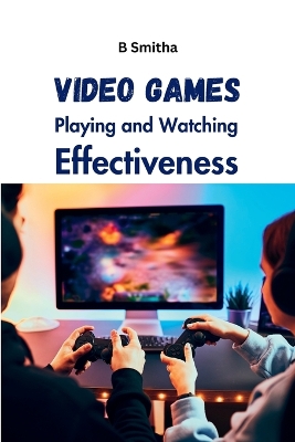 Video Games Playing and Watching Effectiveness book