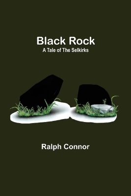 Black Rock: A Tale of the Selkirks book