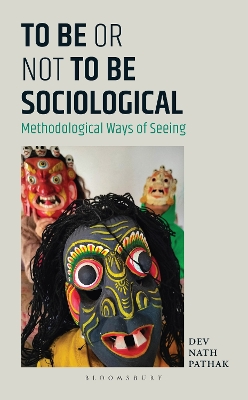 To Be or Not to Be Sociological: Methodological Ways of Seeing book