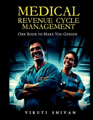 MEDICAL REVENUE CYCLE MANAGEMENT - One Book To Make You Genius book