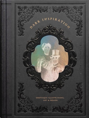 DARK INSPIRATION: 20th Anniversary Edition: Grotesque Illustrations, Art & Design book