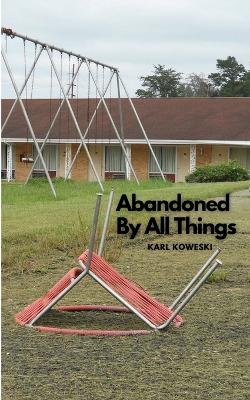 Abandoned By All Things book