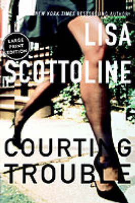 Courting Trouble by Lisa Scottoline