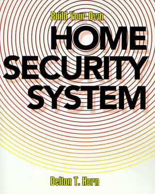 Build Your Own Home Security System book