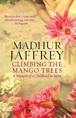 Climbing the Mango Trees by Madhur Jaffrey