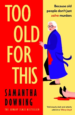 Too Old For This by Samantha Downing