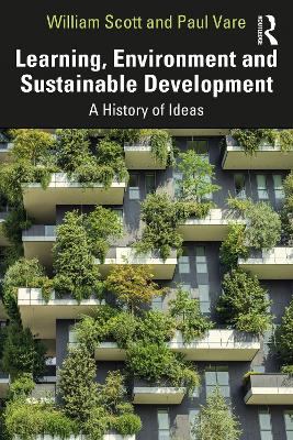 Learning, Environment and Sustainable Development: A History of Ideas book