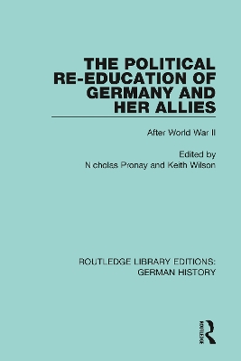 The Political Re-Education of Germany and her Allies: After World War II by Nicholas Pronay