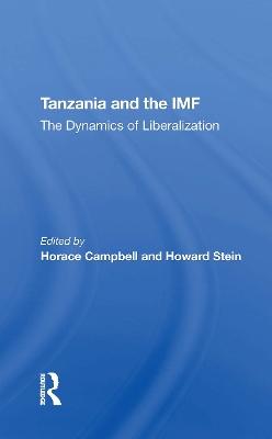 Tanzania And The Imf: The Dynamics Of Liberalization by Horace Campbell