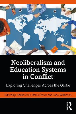 Neoliberalism and Education Systems in Conflict: Exploring Challenges Across the Globe book