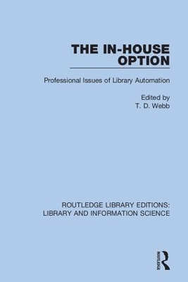 The In-House Option: Professional Issues of Library Automation book