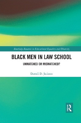 Black Men in Law School: Unmatched or Mismatched book