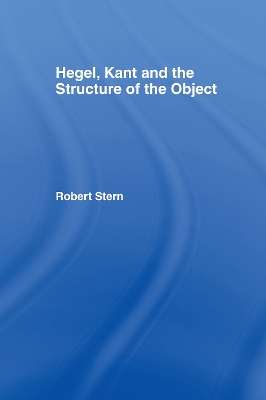 Hegel, Kant and the Structure of the Object book