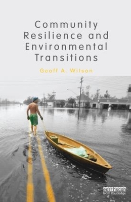 Community Resilience and Environmental Transitions by Geoff Wilson