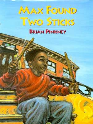 Max Found Two Sticks by Brian Pinkney