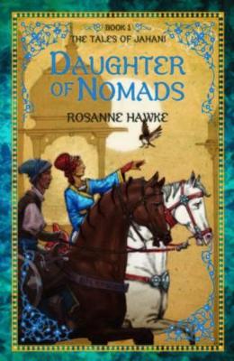 Daughter of Nomads Book 1: The Tales of Jahani book