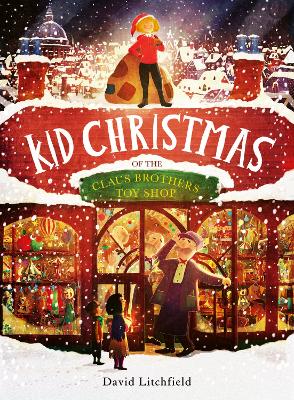 Kid Christmas: of the Claus Brothers Toy Shop book