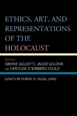 Ethics, Art, and Representations of the Holocaust by Simone Gigliotti
