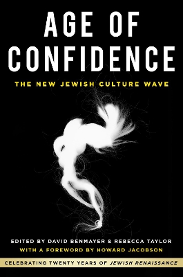 Age of Confidence: The New Jewish Culture Wave: Celebrating Twenty Years of Jewish Renaissance book