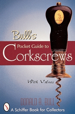 Bull's Pocket Guide to Corkscrews book