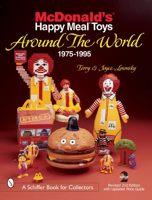 McDonald's (R) Happy Meal (R) Toys Around the World by Terry and Joyce Losonsky