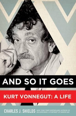 And So it Goes: Kurt Vonnegut: A Life book