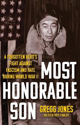 Most Honorable Son: A Forgotten Hero’s Fight Against Fascism and Hate During World War II book