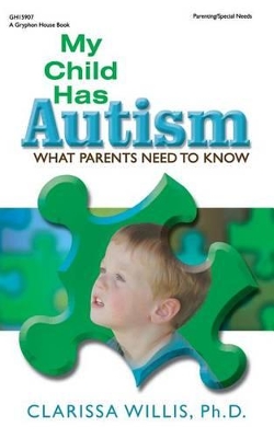 My Child Has Autism: What Parents Need to Know book